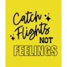 Mikina s kapucí - CATCH FLIGHTS NOT FEELINGS