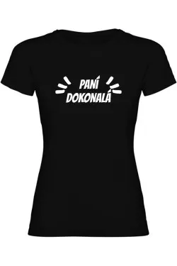 Dámské tričko - PANÍ DOKONALÁ