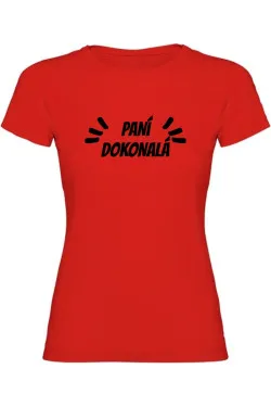 Dámské tričko - PANÍ DOKONALÁ