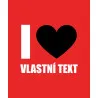 Mikina s kapucí - I LOVE (VLASTNÍ TEXT)
