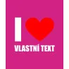 Mikina s kapucí - I LOVE (VLASTNÍ TEXT)