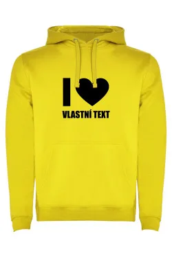 Mikina s kapucí - I LOVE (VLASTNÍ TEXT)