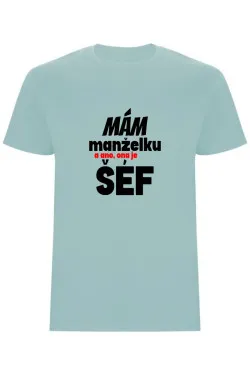 Pánské tričko - MÁM MANŽELKU, A ANO, ONA JE ŠÉF
