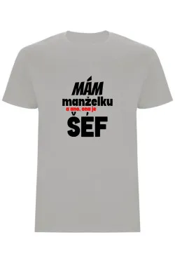 Pánské tričko - MÁM MANŽELKU, A ANO, ONA JE ŠÉF