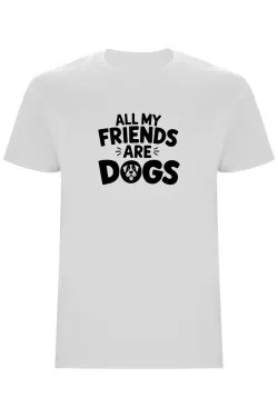 Pánské tričko - ALL MY FRIENDS ARE DOGS