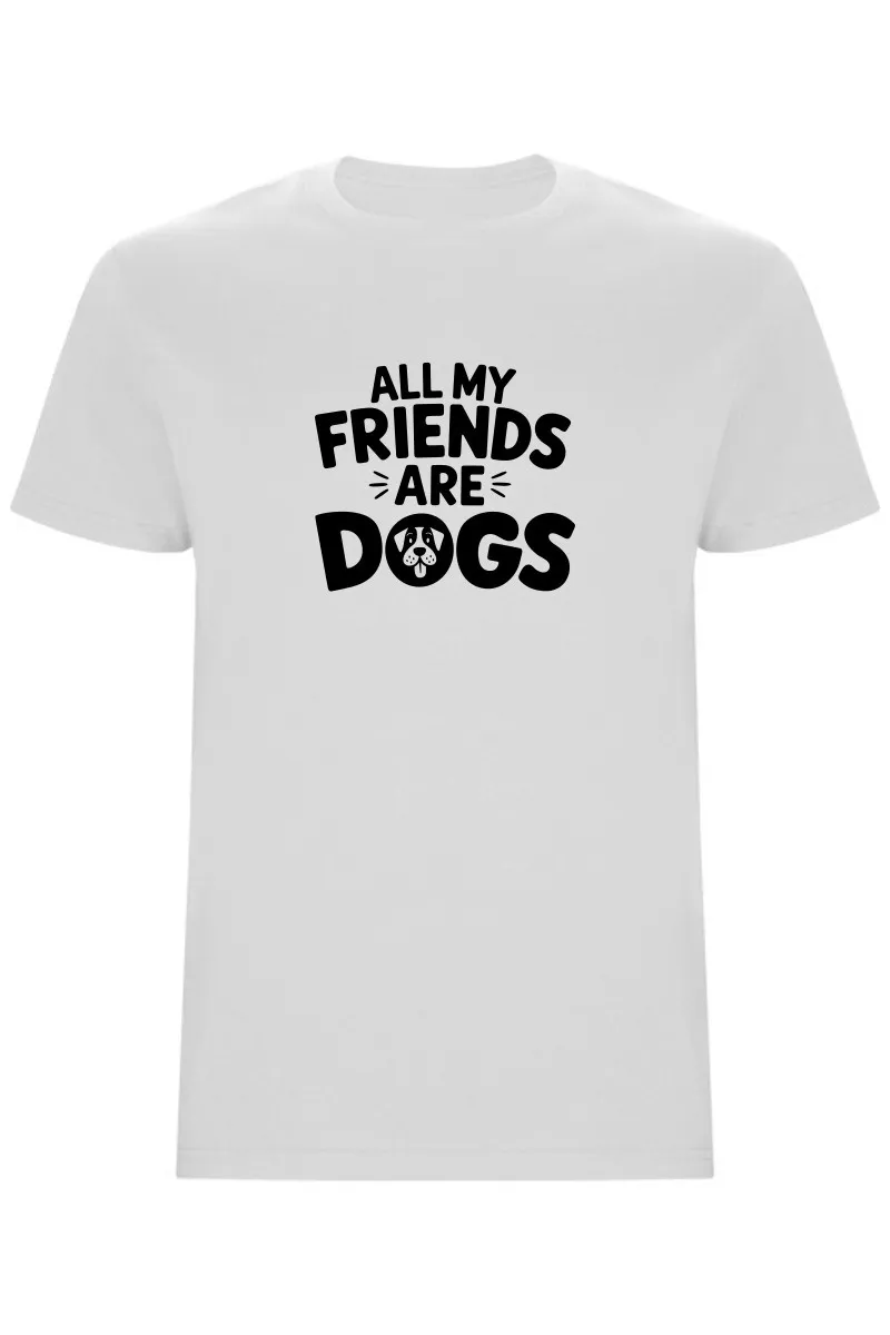 Pánské tričko - ALL MY FRIENDS ARE DOGS Pánské tričko - ALL MY FRIENDS ARE DOGS