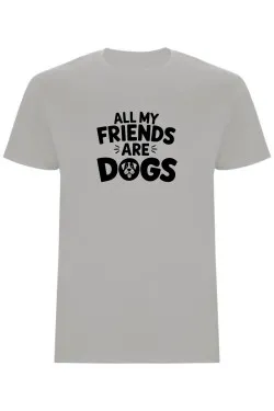 Pánské tričko - ALL MY FRIENDS ARE DOGS