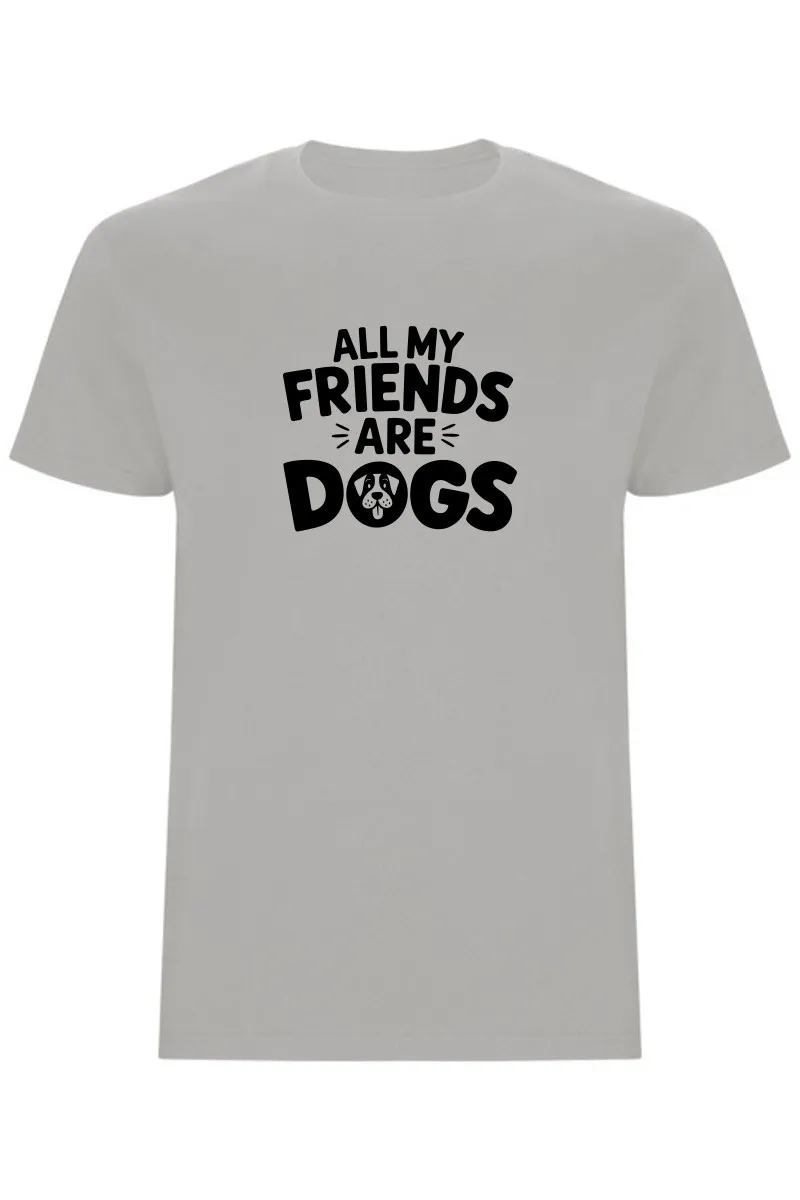 Pánské tričko - ALL MY FRIENDS ARE DOGS Pánské tričko - ALL MY FRIENDS ARE DOGS