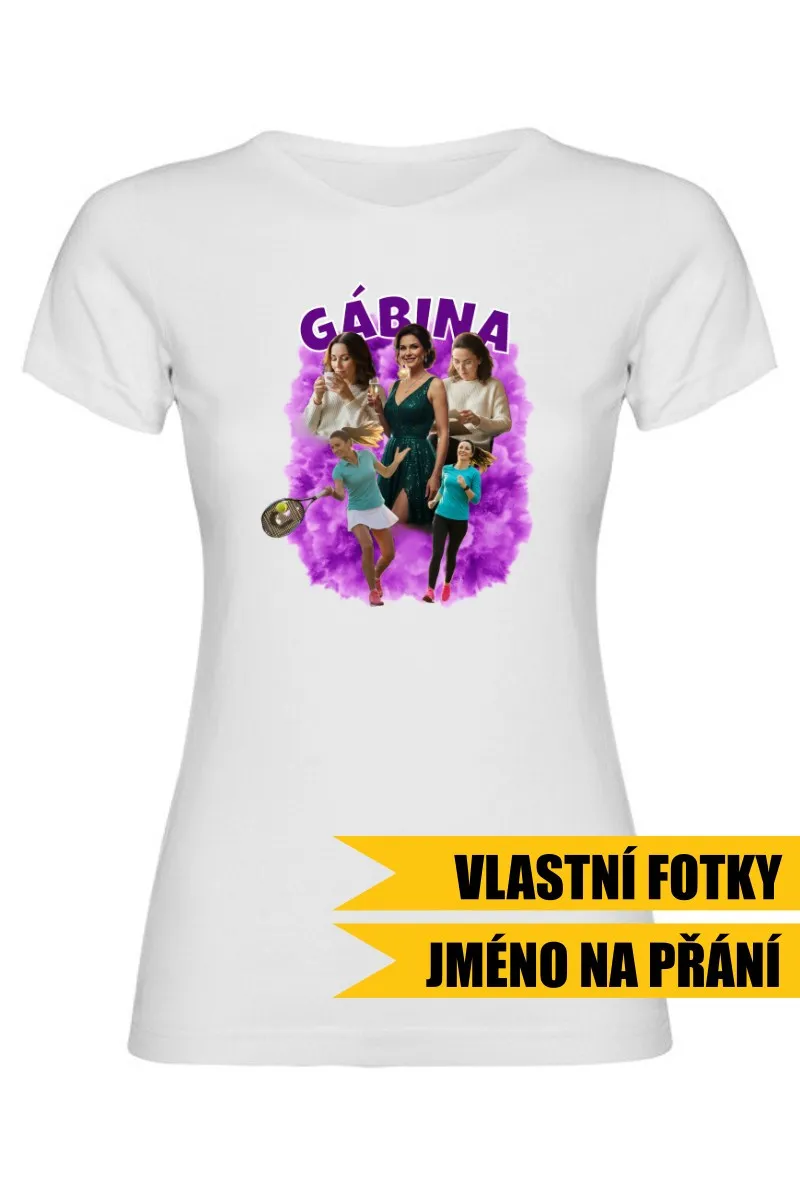 Dámské tričko - VLASTNÍ FOTKY, JMÉNO A POZADÍ