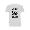Pánské tričko - WISH YOU WERE BEER Pánské tričko - WISH YOU WERE BEER