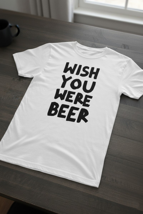 Pánské tričko - WISH YOU WERE BEER