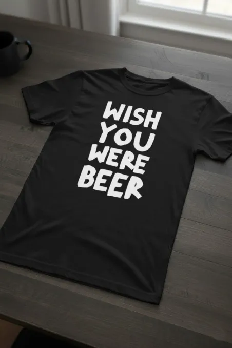 Pánské tričko - WISH YOU WERE BEER