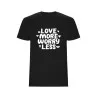 Pánské tričko - LOVE MORE WORRY LESS Pánské tričko - LOVE MORE WORRY LESS
