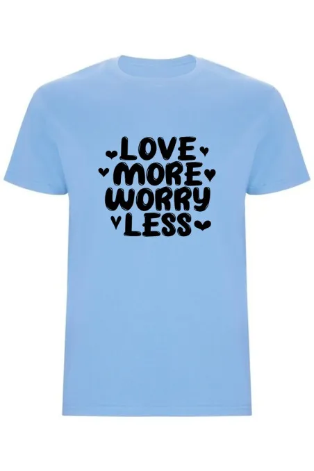 Pánské tričko - LOVE MORE WORRY LESS