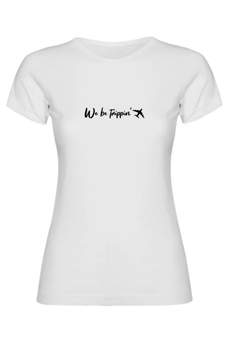 Dámské tričko - WE BE TRIPPIN CESTOVATEL Dámské tričko - WE BE TRIPPIN CESTOVATEL