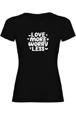 Dámské tričko - LOVE MORE WORRY LESS