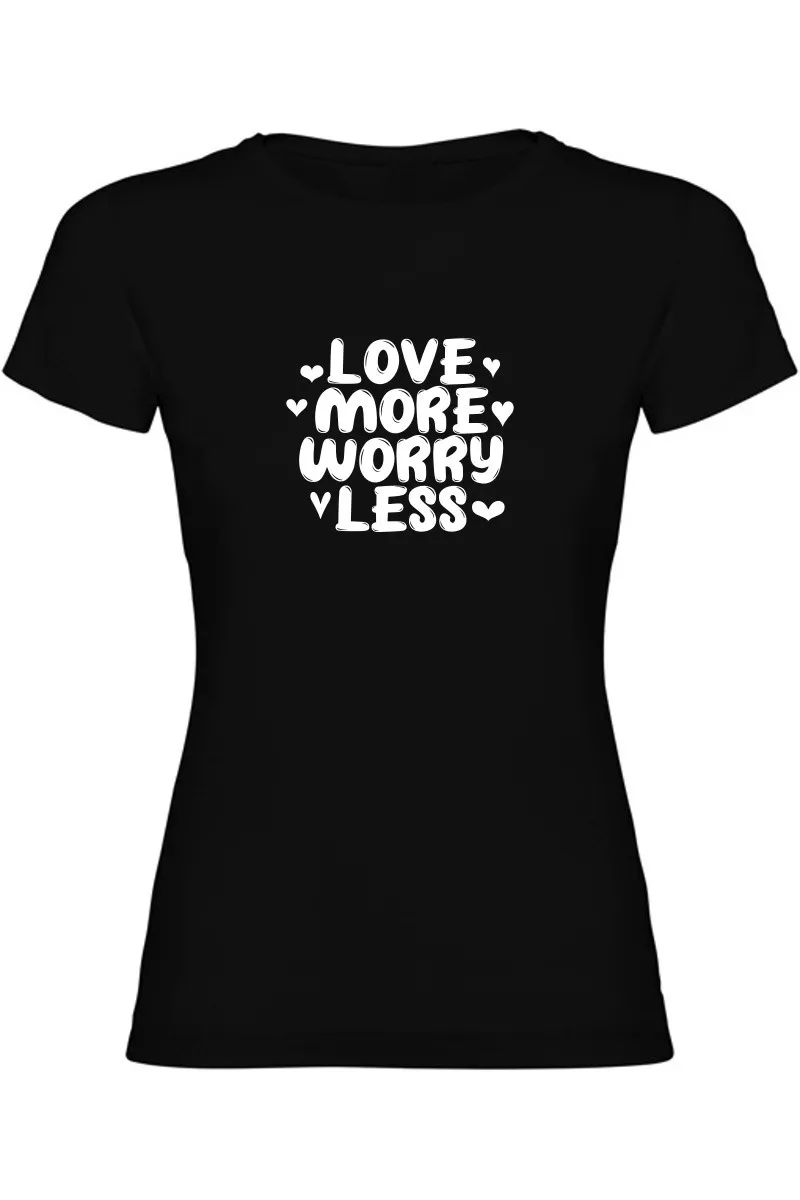 Dámské tričko - LOVE MORE WORRY LESS Dámské tričko - LOVE MORE WORRY LESS
