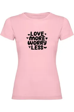 Dámské tričko - LOVE MORE WORRY LESS