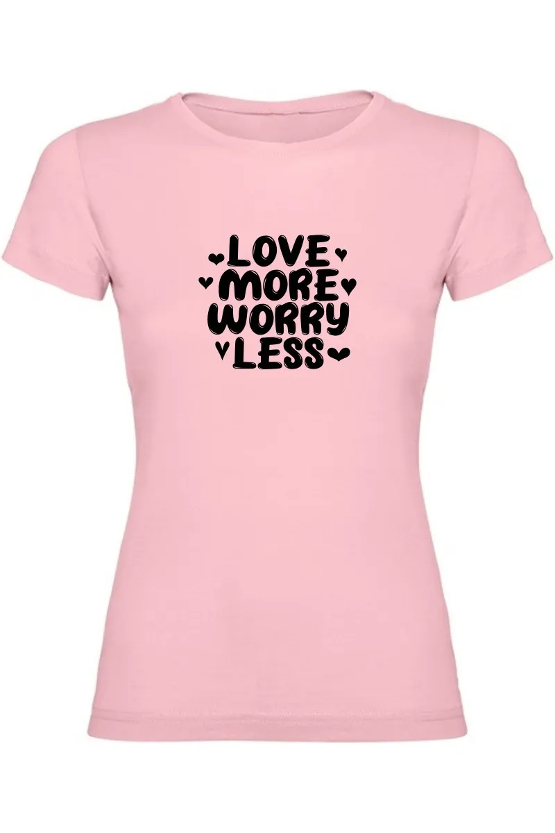 Dámské tričko - LOVE MORE WORRY LESS Dámské tričko - LOVE MORE WORRY LESS
