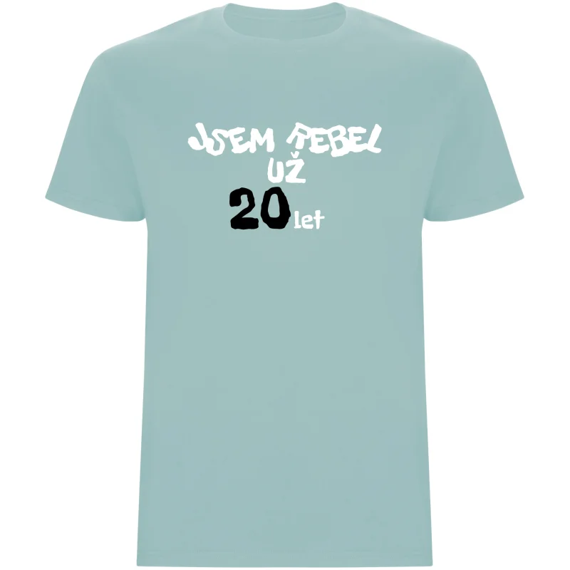 Pánské tričko - JSEM REBEL UŽ 20 LET
