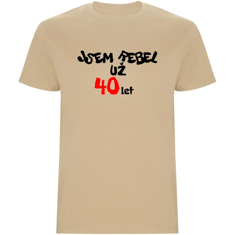 Pánské tričko - JSEM REBEL UŽ 40 LET