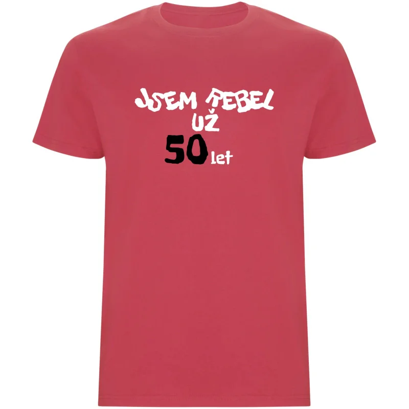 Pánské tričko - JSEM REBEL UŽ 50 LET