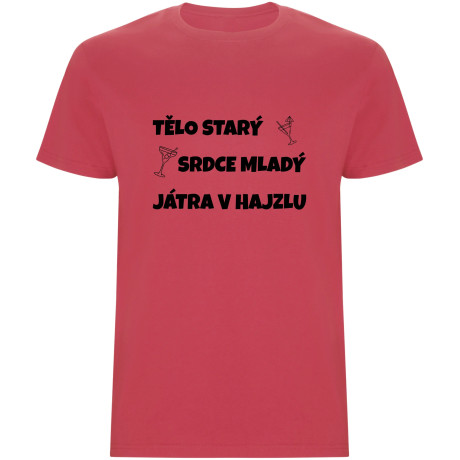 Pánské tričko - TĚLO STARÝ, SRDCE MLADÝ, JÁTRA V HAJZLU