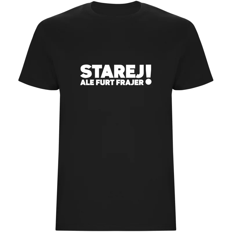 Pánské tričko - STAREJ, ALE FURT FRAJER