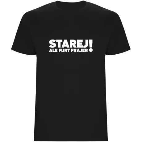 Pánské tričko - STAREJ, ALE FURT FRAJER