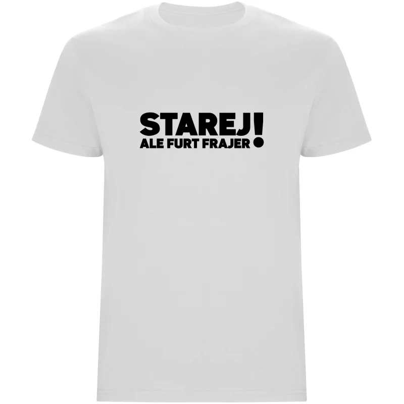 Pánské tričko - STAREJ, ALE FURT FRAJER