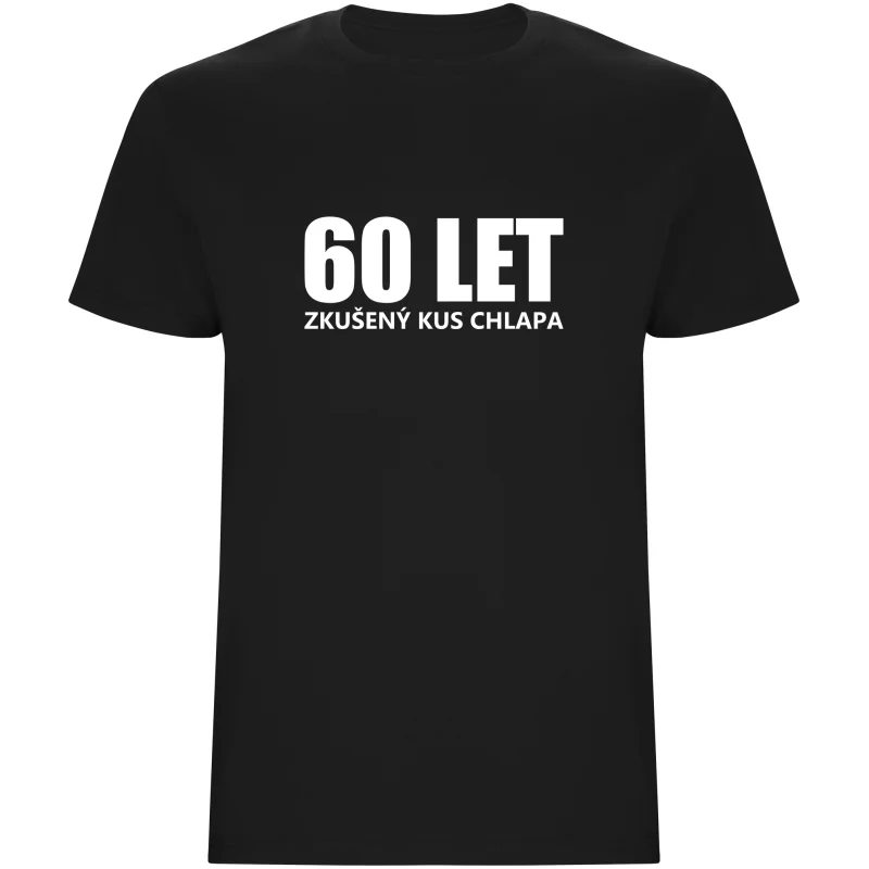 Pánské tričko - 60 LET, ZKUŠENÝ KUS CHLAPA