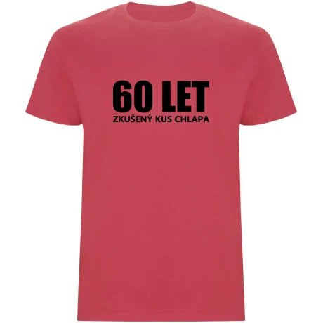Pánské tričko - 60 LET, ZKUŠENÝ KUS CHLAPA