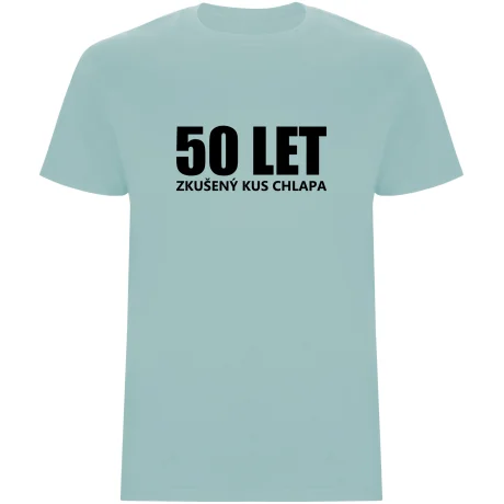 Pánské tričko - 50 LET, ZKUŠENÝ KUS CHLAPA