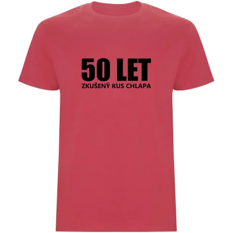 Pánské tričko - 50 LET, ZKUŠENÝ KUS CHLAPA
