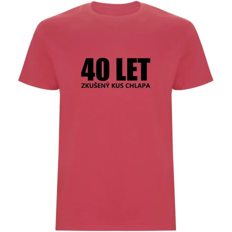 Pánské tričko - 40 LET, ZKUŠENÝ KUS CHLAPA