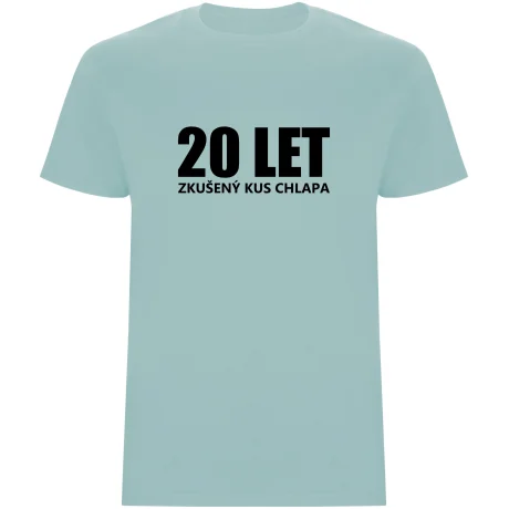 Pánské tričko - 20 LET, ZKUŠENÝ KUS CHLAPA
