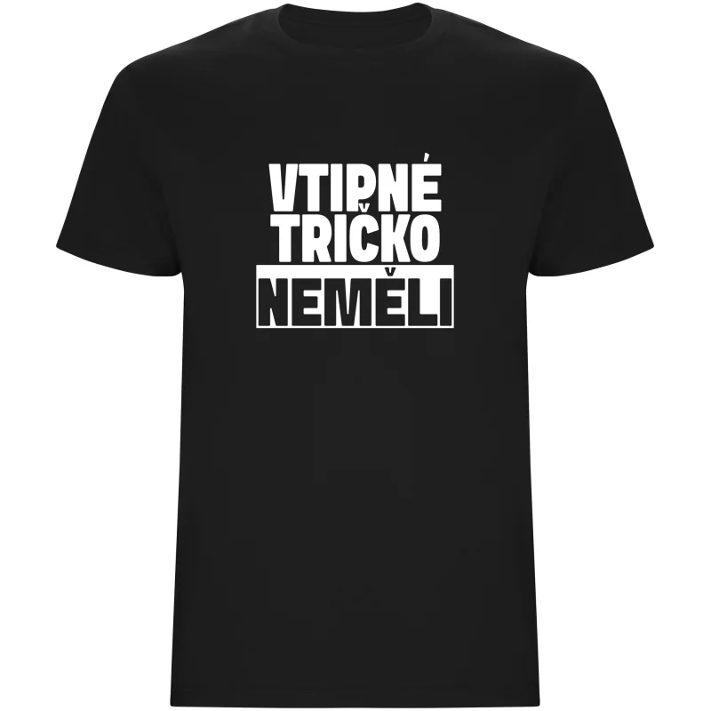 Pánské tričko - VTIPNÉ TRIČKO NEMĚLI