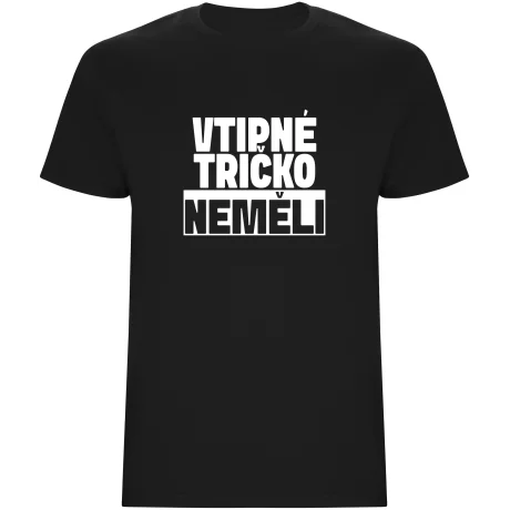 Pánské tričko - VTIPNÉ TRIČKO NEMĚLI