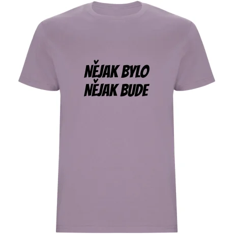 Pánské tričko - NĚJAK BYLO NĚJAK BUDE