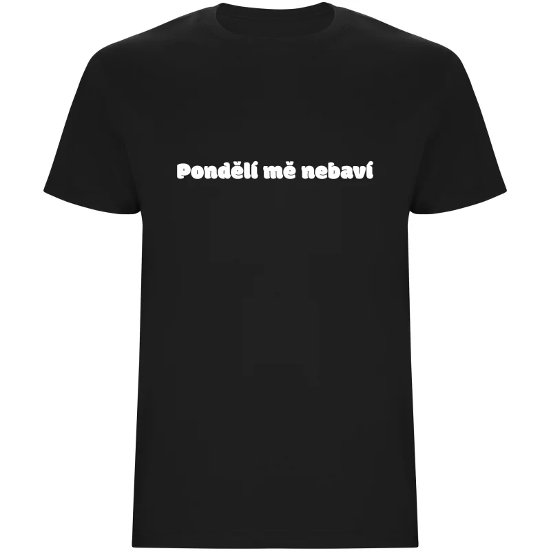 Pánské tričko - PONDĚLÍ MĚ NEBAVÍ
