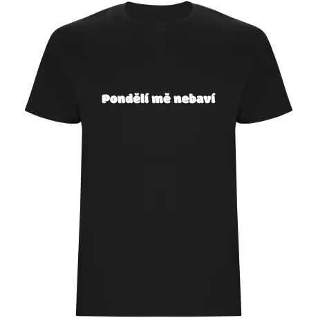 Pánské tričko - PONDĚLÍ MĚ NEBAVÍ