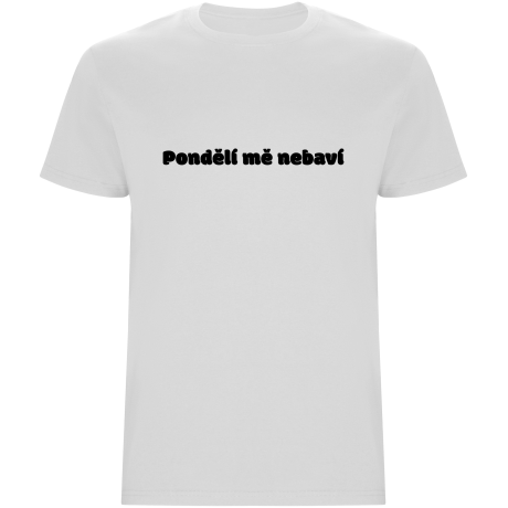 Pánské tričko - PONDĚLÍ MĚ NEBAVÍ