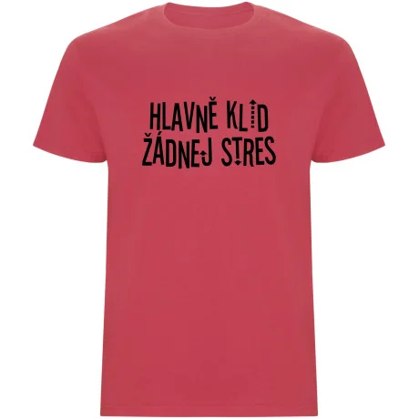 Pánské tričko - HLAVNĚ KLID ŽÁDNEJ STRES