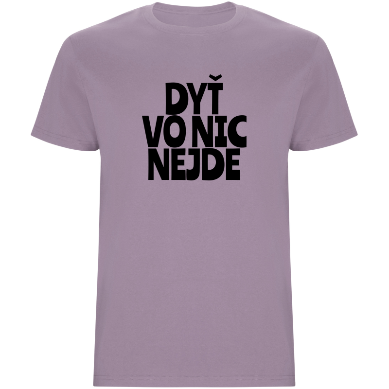 Pánské tričko - DYŤ VO NIC NEJDE