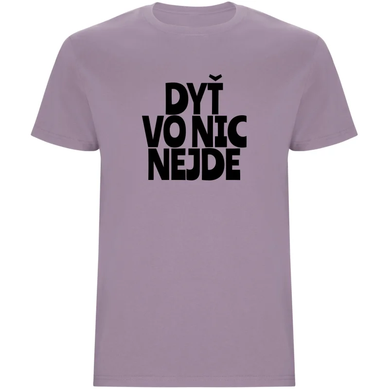 Pánské tričko - DYŤ VO NIC NEJDE