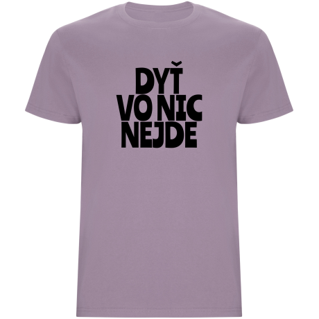 Pánské tričko - DYŤ VO NIC NEJDE