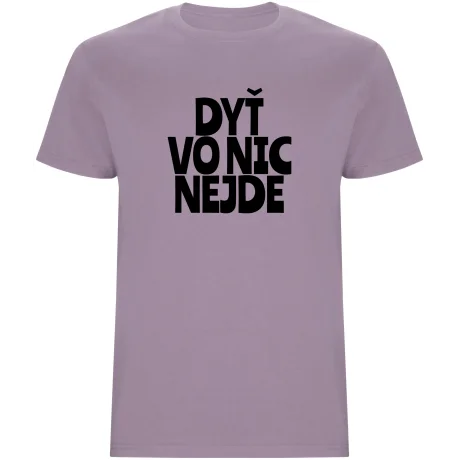Pánské tričko - DYŤ VO NIC NEJDE