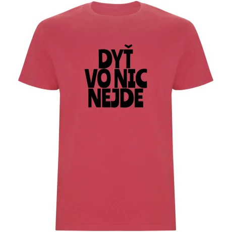 Pánské tričko - DYŤ VO NIC NEJDE