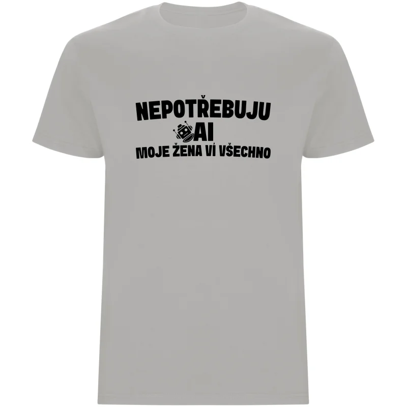Pánské tričko - NEPOTŘEBUJU AI, MOJE ŽENA VÍ VŠECHNO
