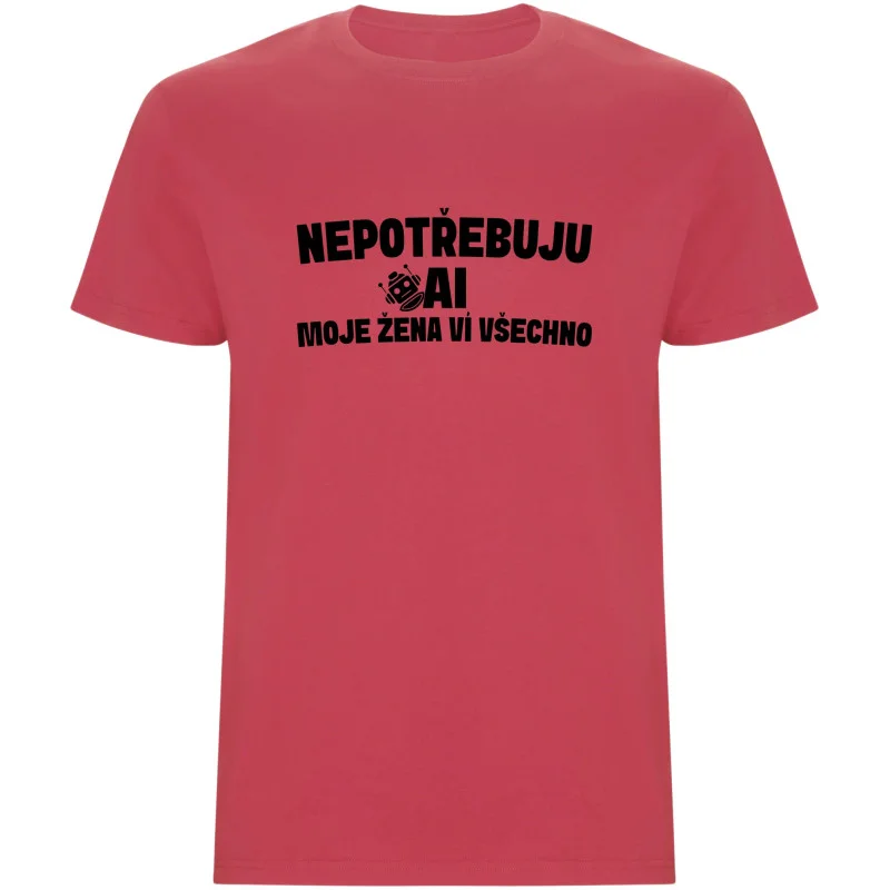 Pánské tričko - NEPOTŘEBUJU AI, MOJE ŽENA VÍ VŠECHNO